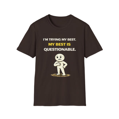 "I'm Trying My Best. My Best Is Questionable." Funny Graphic Tee