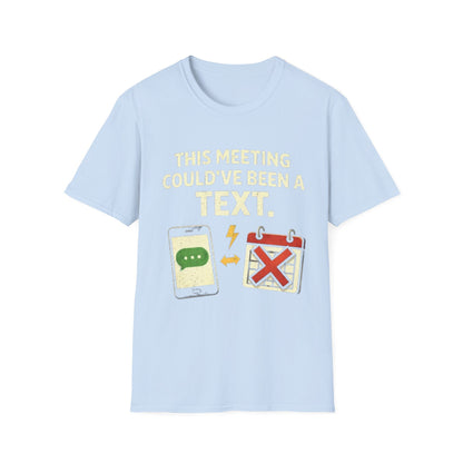 "This Meeting Could've Been a Text" Funny Graphic Tee