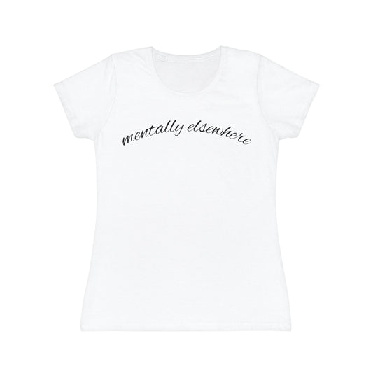 "Mentally Elsewhere" Women’s Casual Graphic Tee