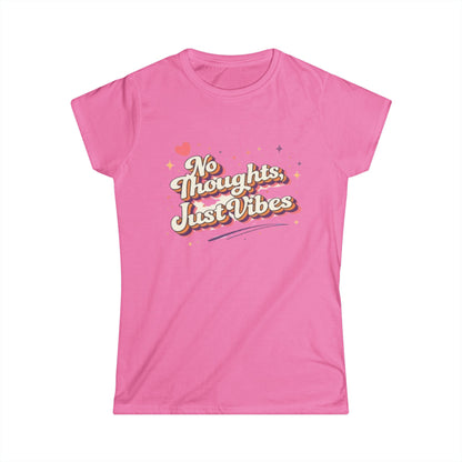 "No Thoughts Just Vibes" Cute Women’s Tee