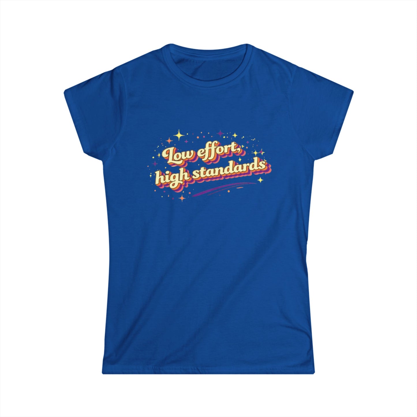 "Low Effort, High Standards" Cute Women's Tee