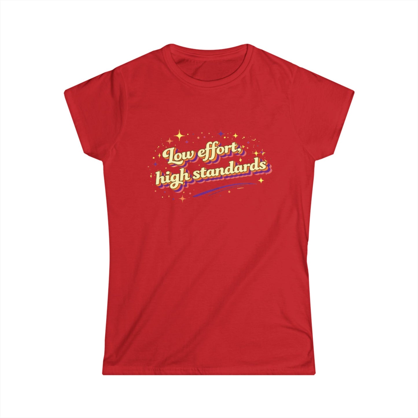 "Low Effort, High Standards" Cute Women's Tee