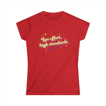 "Low Effort, High Standards" Cute Women's Tee