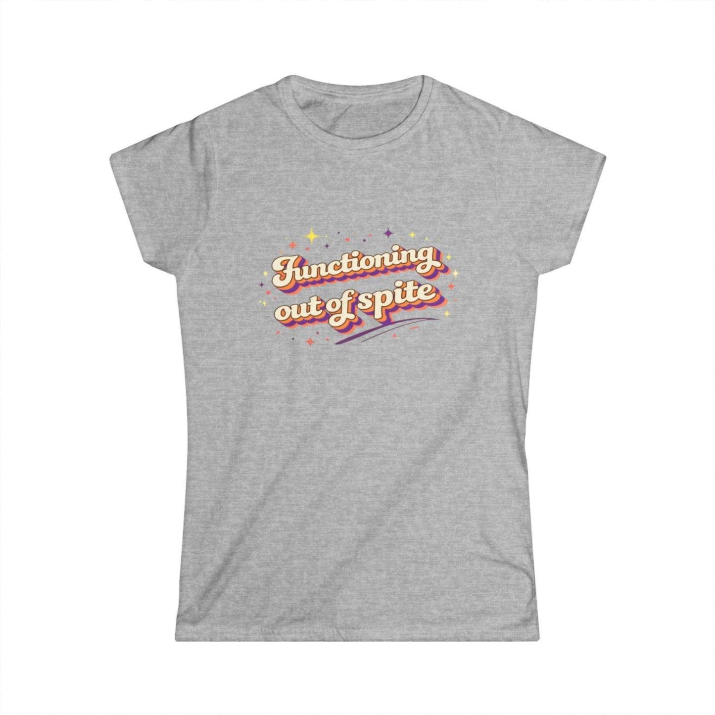 "Functioning Out Of Spite" Cute Women's Tee