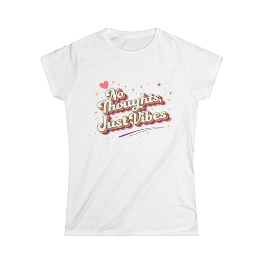 "No Thoughts Just Vibes" Cute Women’s Tee