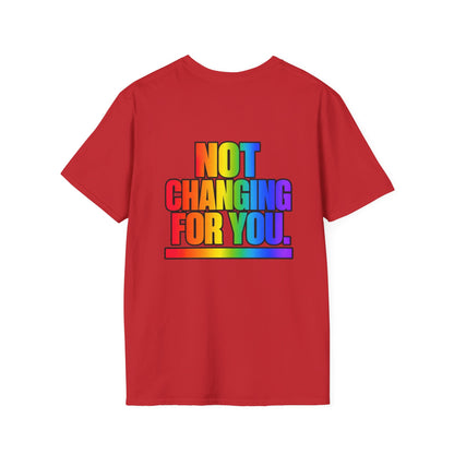 "Not Changing For You" Pride Graphic Tee