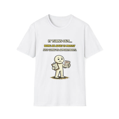 "Being An Adult Is Mostly Just Going To Appointments" Funny Graphic Tee