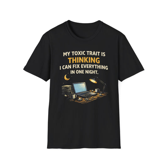 “My Toxic Trait Is Thinking I Can Fix Everything In One Night” Funny Graphic Tee