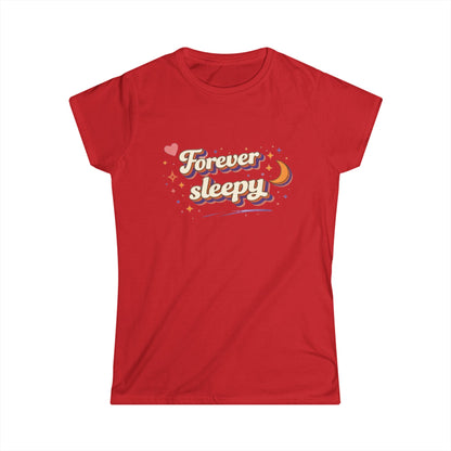 "Forever Sleepy"— Cute Women's Tee