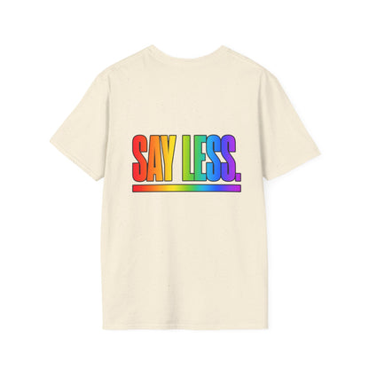 "Say Less" Pride Graphic Tee