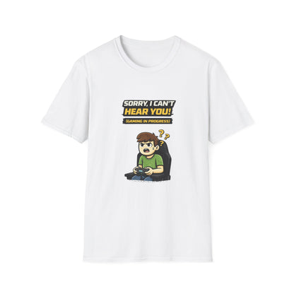 "Sorry, I Can’t Hear You! Gaming in Progress" Funny Gamer Graphic Tee