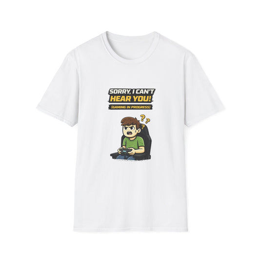 "Sorry, I Can’t Hear You! Gaming in Progress" Funny Gamer Graphic Tee