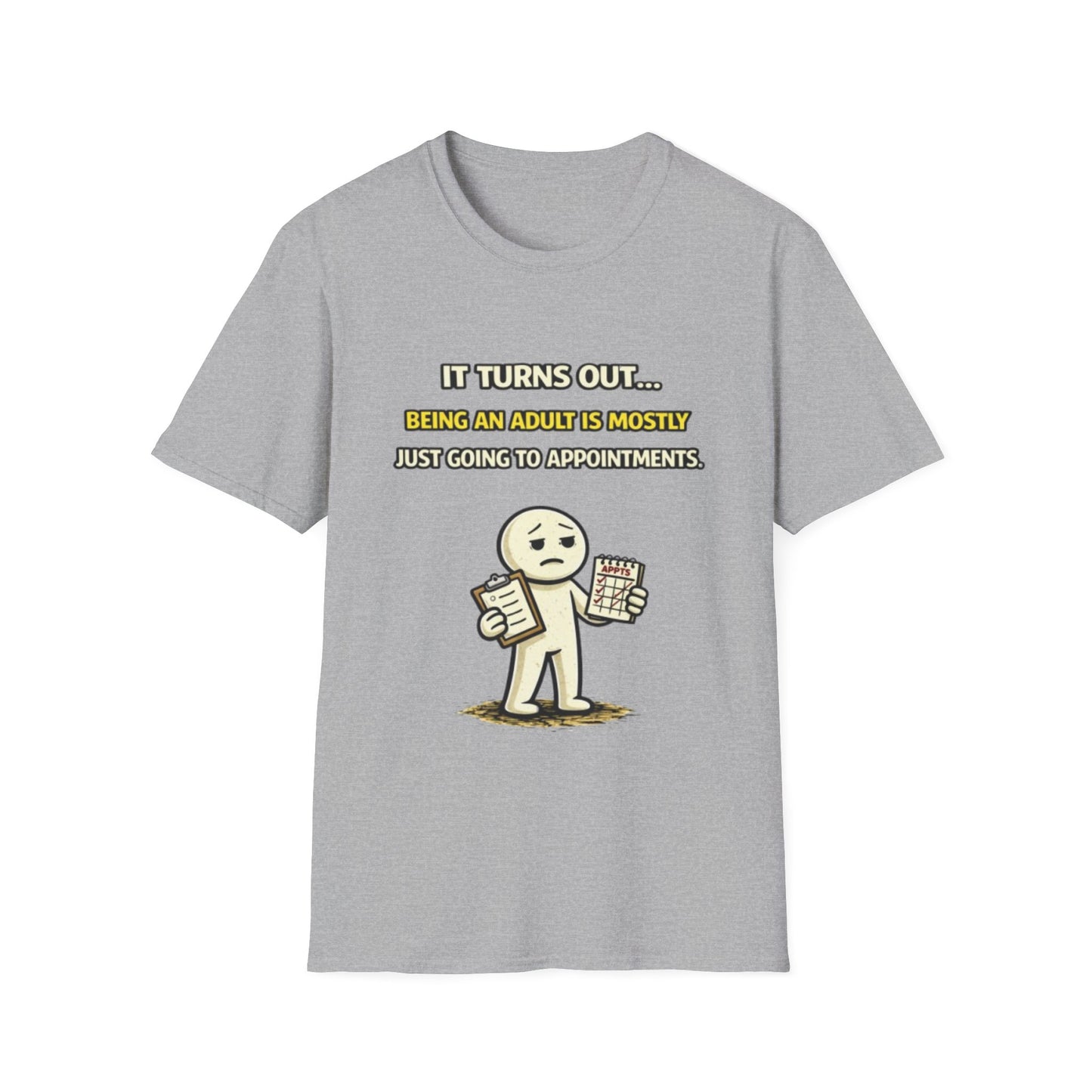 "Being An Adult Is Mostly Just Going To Appointments" Funny Graphic Tee