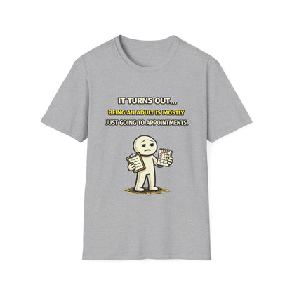 "Being An Adult Is Mostly Just Going To Appointments" Funny Graphic Tee