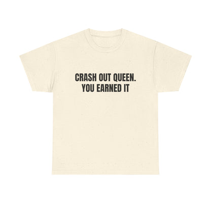 "Crash Out Queen. You Earned It" Graphic Tee