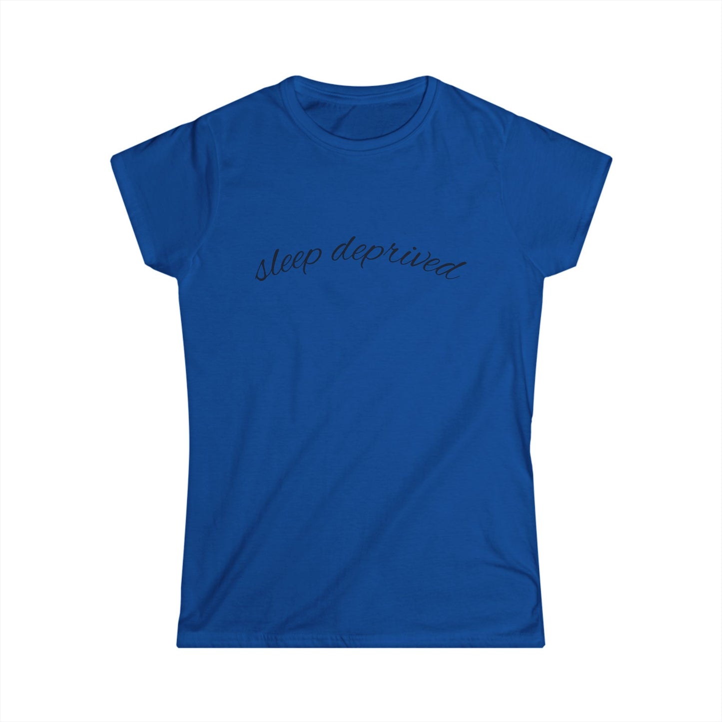 "Sleep Deprived" Women's Casual Tee