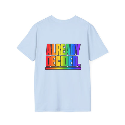 "Already Decided" Pride Graphic Tee