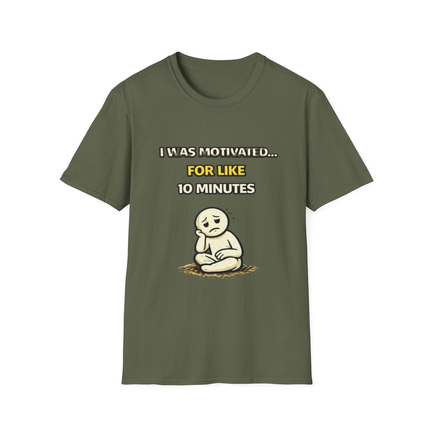 "I Was Motivated For Like 10 Minutes" Funny Graphic Tee