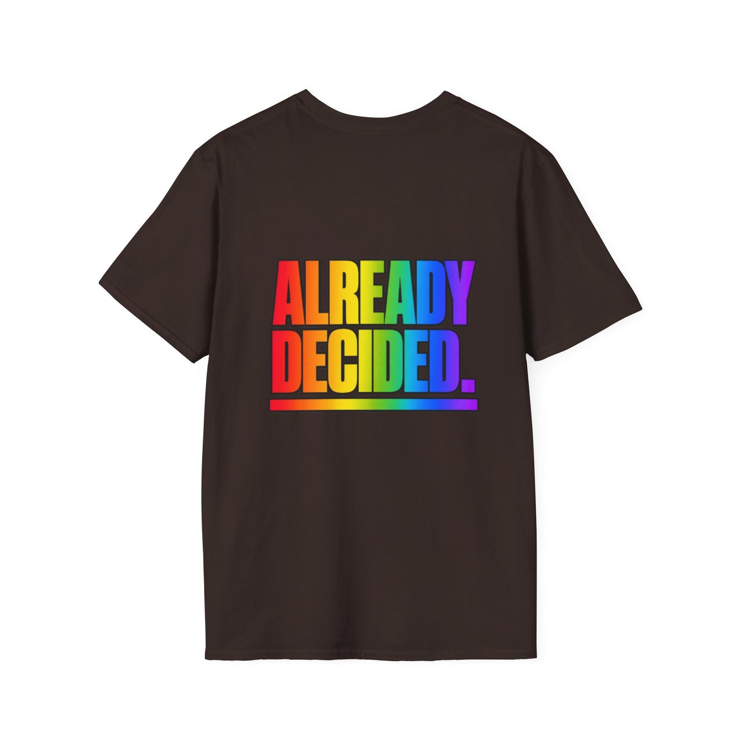 "Already Decided" Pride Graphic Tee