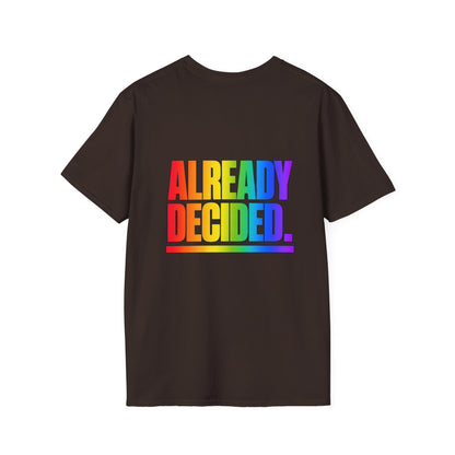 "Already Decided" Pride Graphic Tee