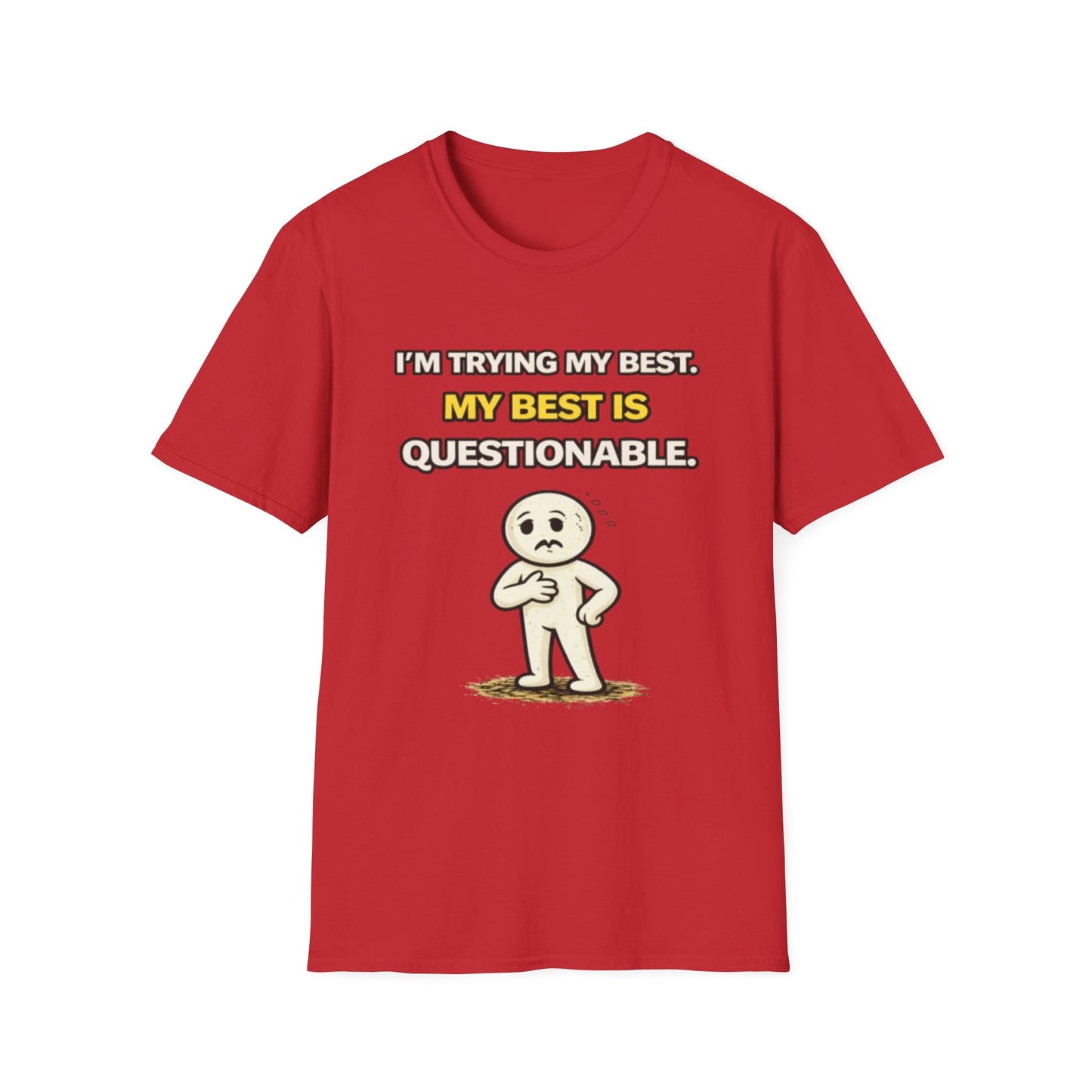 "I'm Trying My Best. My Best Is Questionable." Funny Graphic Tee