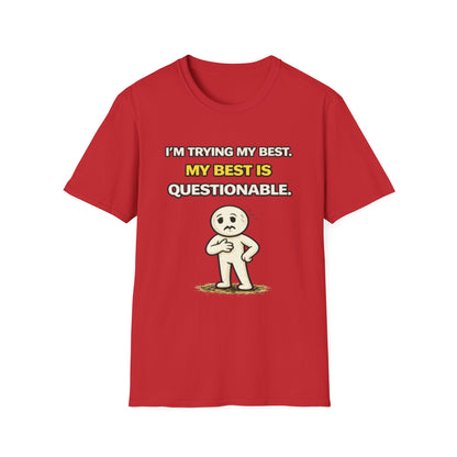 "I'm Trying My Best. My Best Is Questionable." Funny Graphic Tee